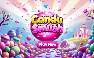 Play Candy Smush online - Glouplay