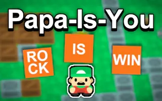 Play Papa Is You online - Glouplay